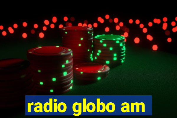 radio globo am